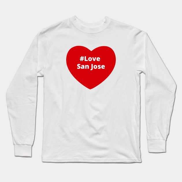 Love San Jose - Hashtag Heart Long Sleeve T-Shirt by support4love